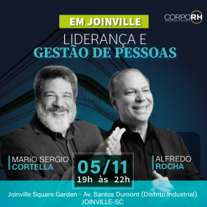 Liderança e Gestão de Pessoas com Cortella e Alfredo Rocha em Joinville - SC